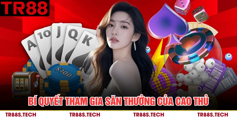 Bí quyết tham gia săn thưởng của cao thủ