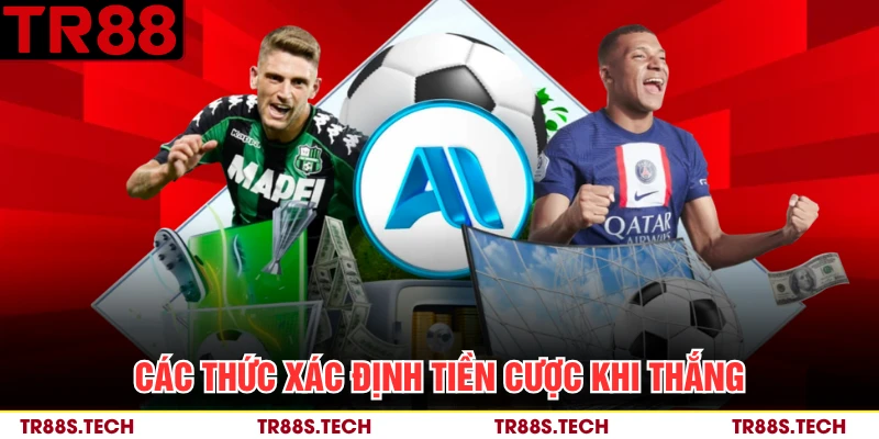 Các thức xác định tiền cược khi thắng