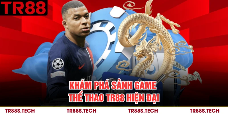 Khám phá sảnh game thể thao TR88 hiện đại 