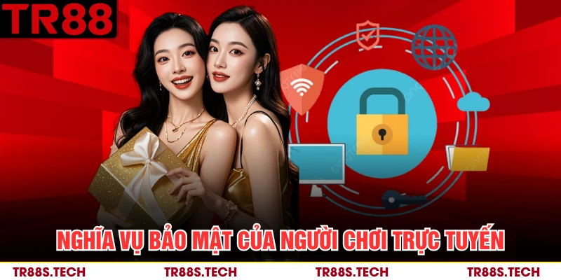 Nghĩa vụ bảo mật của người chơi trực tuyến