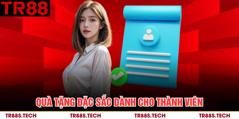Quà tặng đặc sắc dành cho thành viên