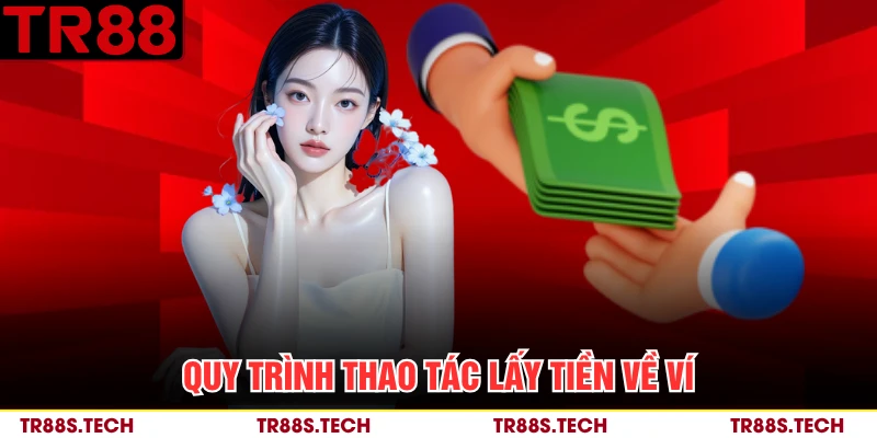 Quy trình thao tác lấy tiền về ví