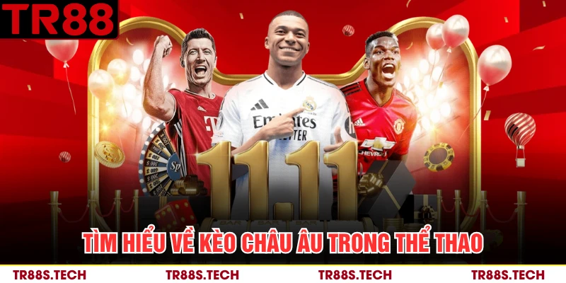 Tìm hiểu về kèo châu Âu trong thể thao 